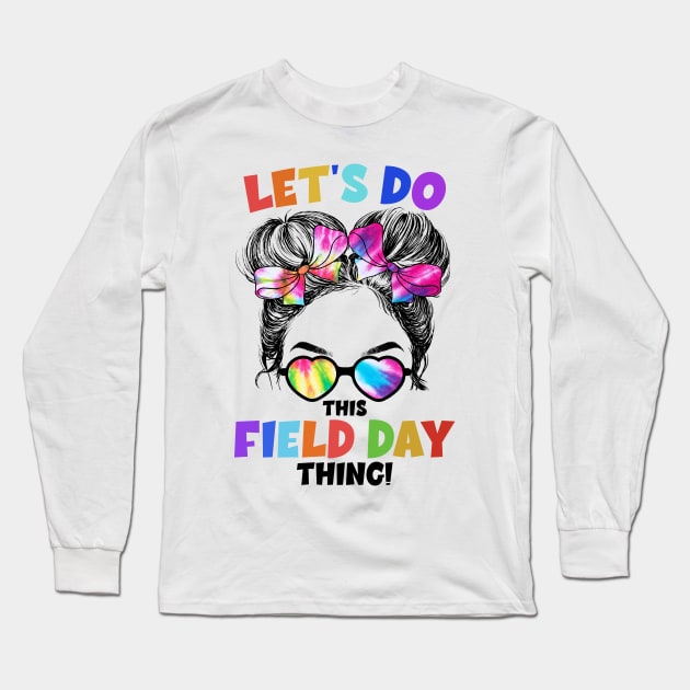 Let's Do This Field Day Thing Messy Bun School Field Day Long Sleeve T-Shirt by Jhon Towel